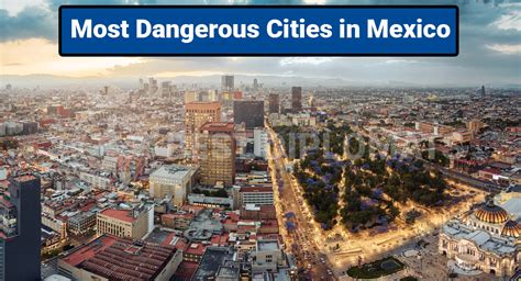 cities in mexico|most dangerous cities in mexico.